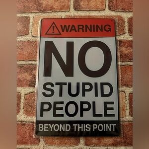 Retro Vintage Style Metal Wall Sign - Warning Sign No Stupid People